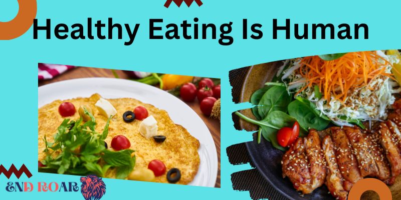 Healthy Eating Is Human