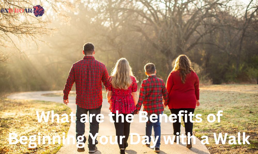 What are the Benefits of Beginning Your Day with a Walk