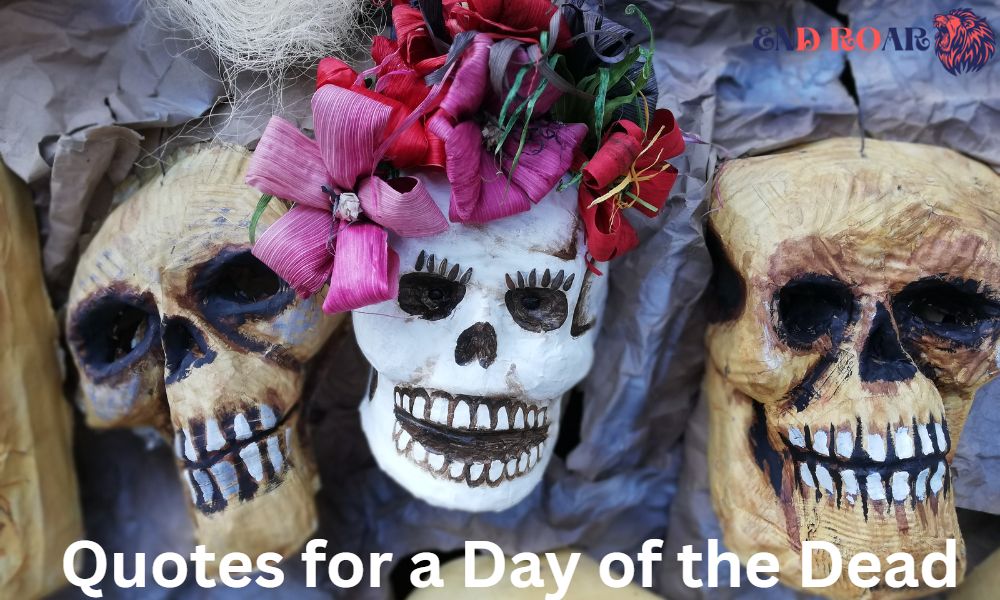 Quotes for a Day of the Dead