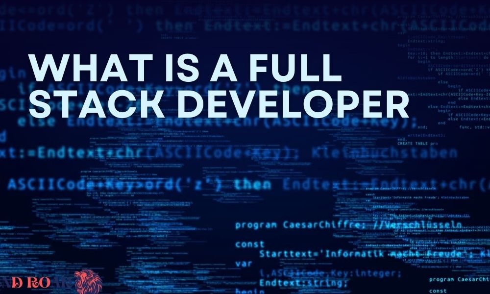 What is a Full Stack Developer