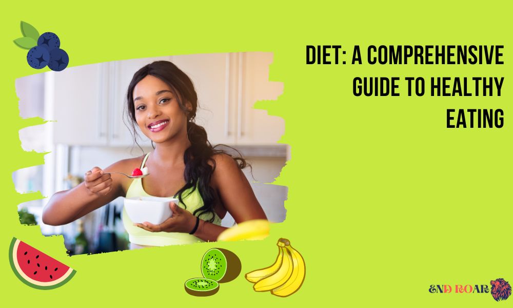 Diet: A Comprehensive Guide to Healthy Eating