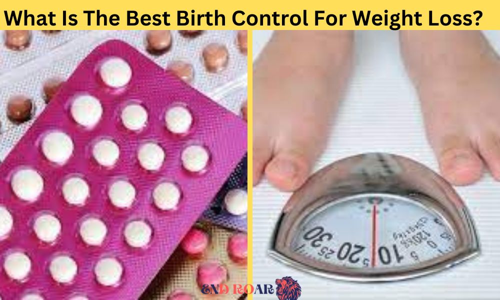What Is The Best Birth Control For Weight Loss?