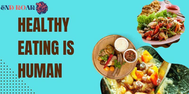Healthy Eating Is Human
