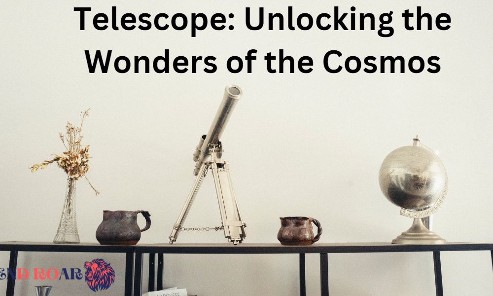 Telescope: Unlocking the Wonders of the Cosmos